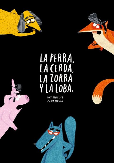 La perra, la cerda, la zorra, la loba(Kobo/電子書)