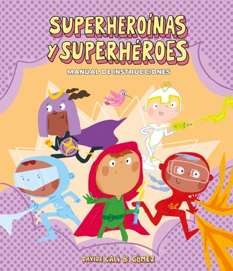 Superhero&iacute;nas y superh&eacute;roes. Manual de instrucciones(Kobo/電子書)