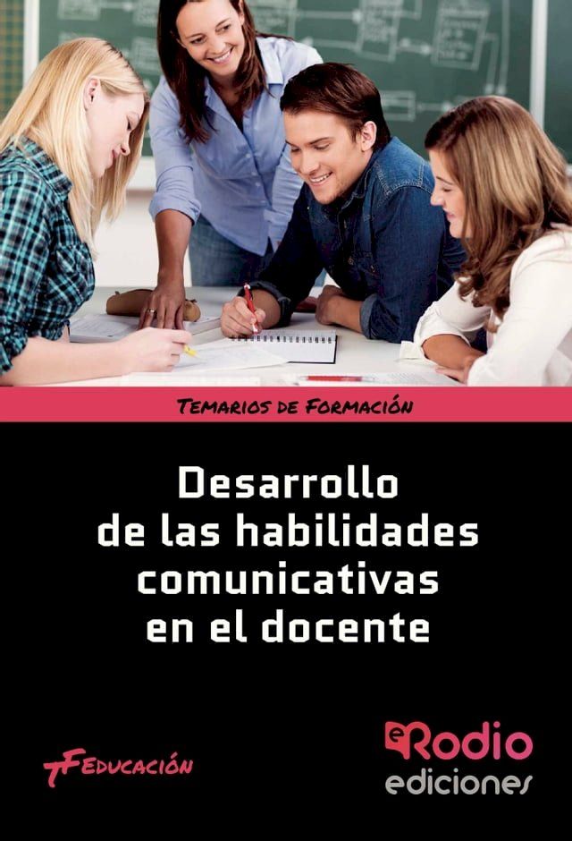  Desarrollo de las habilidades comunicativas en el docente. Temario de Formaci&oacute;n. Educaci&oacute;n(Kobo/電子書)