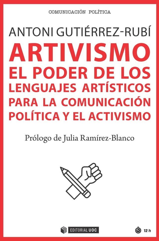  ARTivismo. El poder de los lenguajes art&iacute;sticos para la comunicaci&oacute;n pol&iacute;tica y el activismo(Kobo/電子書)