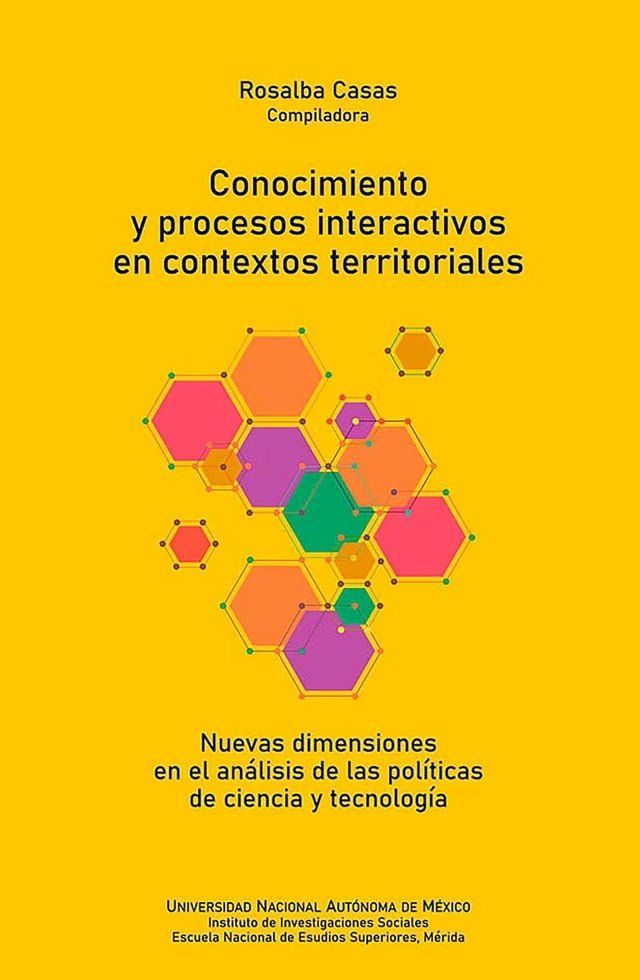  Conocimiento y procesos interactivos en contextos territoriales: nuevas dimensiones en el an&aacute;lisis de las pol&iacute;ticas de ciencia y tecnolog&iacute;a(Kobo/電子書)