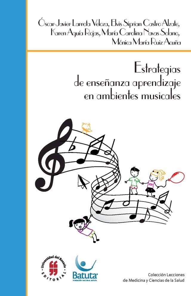  Estrategias de ense&ntilde;anza aprendizaje en ambientes musicales. Enfoque para ni&ntilde;os, ni&ntilde;as y adolescentes con discapacidad v&iacute;ctimas del conflicto armado colombiano(Kobo/電子書)