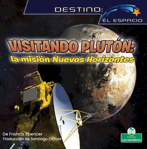 Visitando Plutón: la misión Nuevos Horizontes (Visiting Pluto: The New Horizons Mission)(Kobo/電子書)