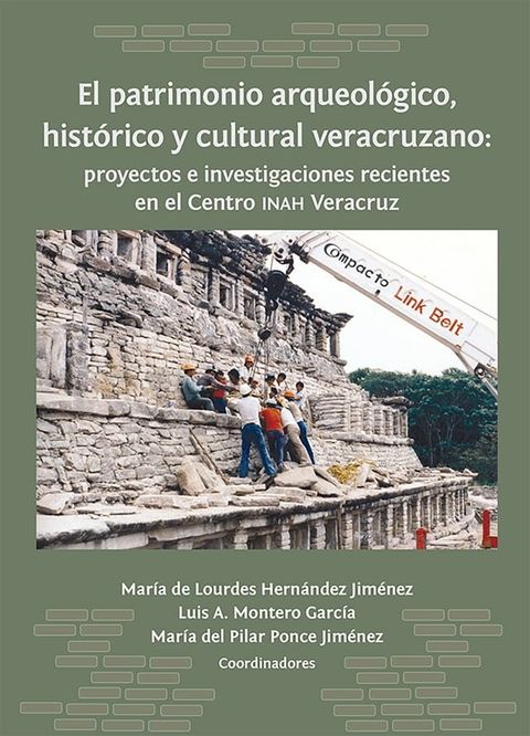 El patrimonio arqueol&oacute;gico, hist&oacute;rico y cultural veracruzano: proyectos e investigaciones recientes en el Centro INAH Veracruz(Kobo/電子書)