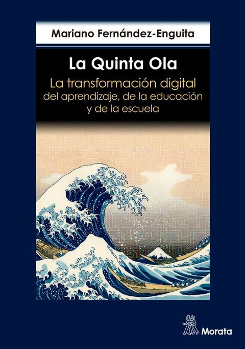 La Quinta Ola. La transformaci&oacute;n digital del aprendizaje, de la educaci&oacute;n y de la escuela(Kobo/電子書)