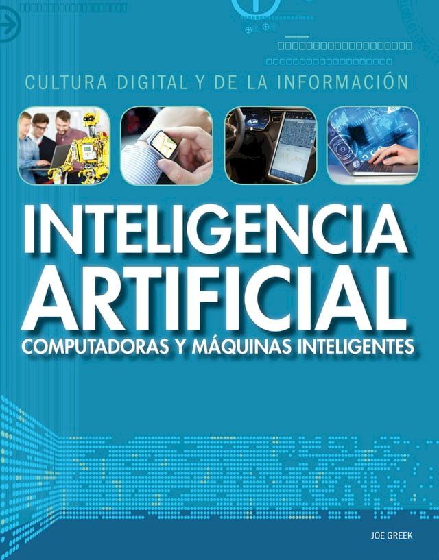  Inteligencia artificial: computadoras y máquinas inteligentes (Artificial Intelligence: Clever Computers and Smart Machines)(Kobo/電子書)