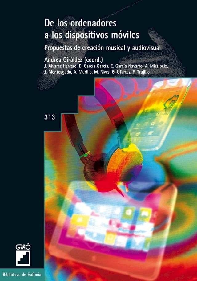  De los ordenadores a los dispositivos móviles. Propuestas de creación musical y audiovisual(Kobo/電子書)