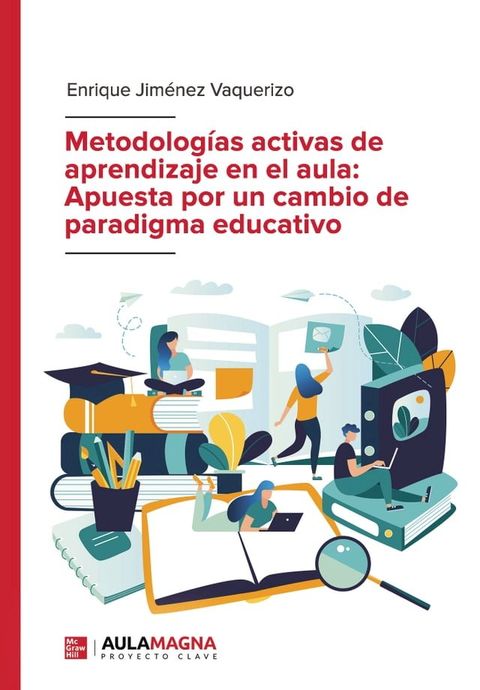 Metodolog&iacute;as activas de aprendizaje en el aula: Apuesta por un cambio de paradigma educativo(Kobo/電子書)