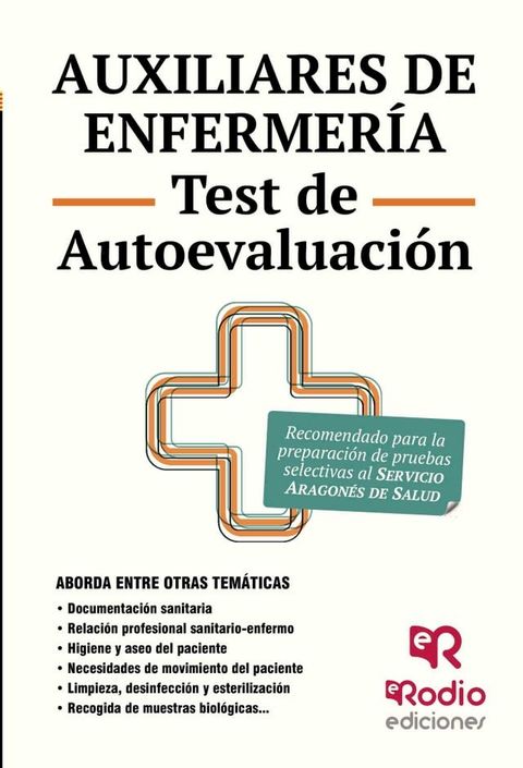 Auxiliares de Enfermer&iacute;a. M&aacute;s de 2.500 preguntas tipo test. Servicio Aragon&eacute;s de Salud(Kobo/電子書)