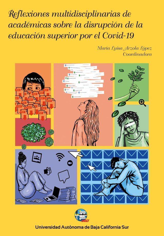  Reflexiones multidisciplinarias de acad&eacute;micas sobre la disrupci&oacute;n de la educaci&oacute;n superior por el Covid-19(Kobo/電子書)