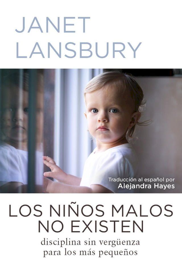  Los ni&ntilde;os malos no existen: Disciplina sin verg&uuml;enza para los m&aacute;s peque&ntilde;os(Kobo/電子書)