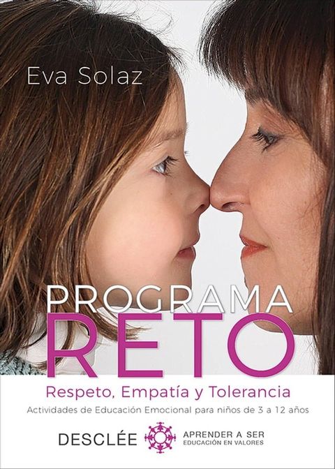 Programa RETO. Respeto, Empat&iacute;a y Tolerancia. Actividades de Educaci&oacute;n Emocional para ni&ntilde;os de 3 a 12 a&ntilde;os.(Kobo/電子書)