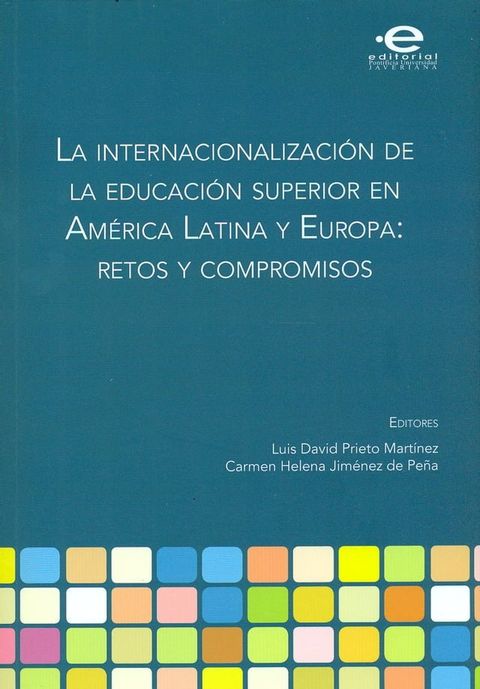 La internacionalizaci&oacute;n de la educaci&oacute;n superior en Am&eacute;rica Latina y Europa: retos y compromisos(Kobo/電子書)