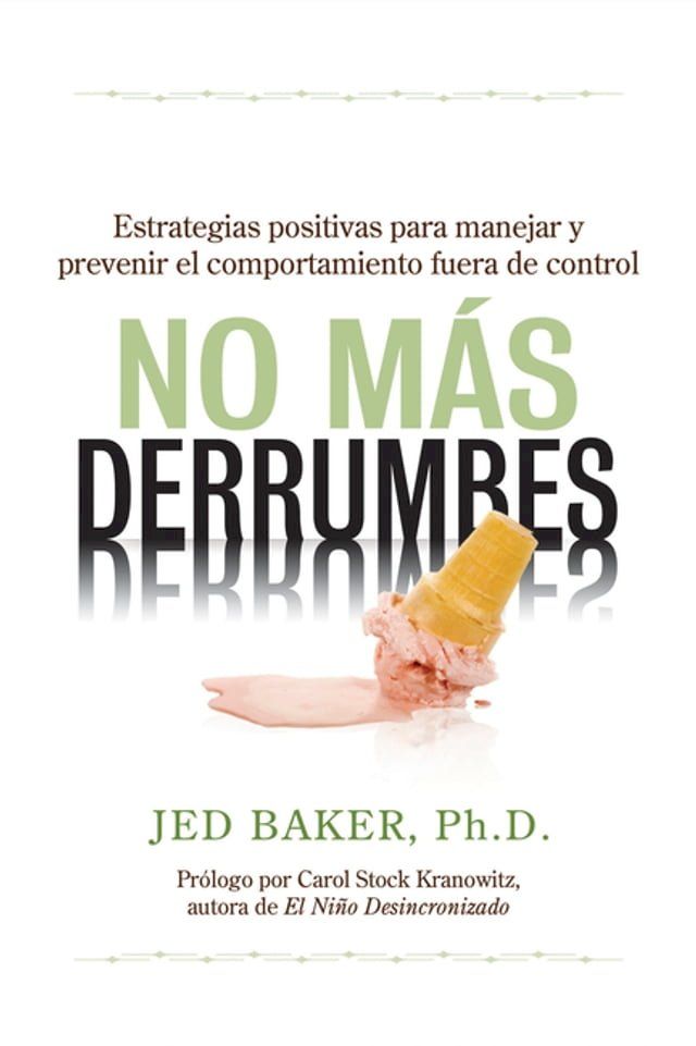  No más derrumbes: Estrategias positivas para manejar y prevenir el comportamiento fuera de control de niños(Kobo/電子書)