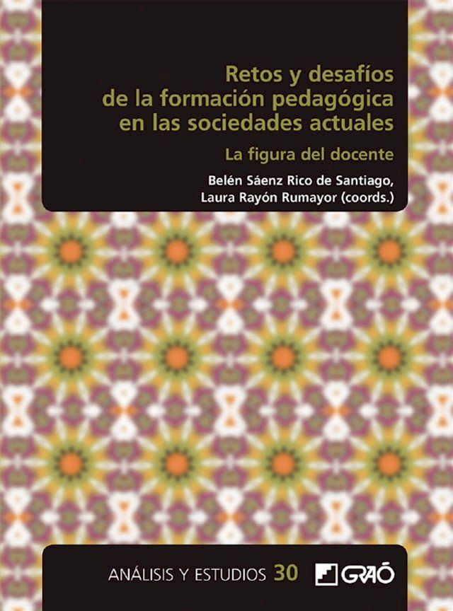  Retos y desafíos de la formación pedagógica en las sociedades actuales. La figura del docente(Kobo/電子書)