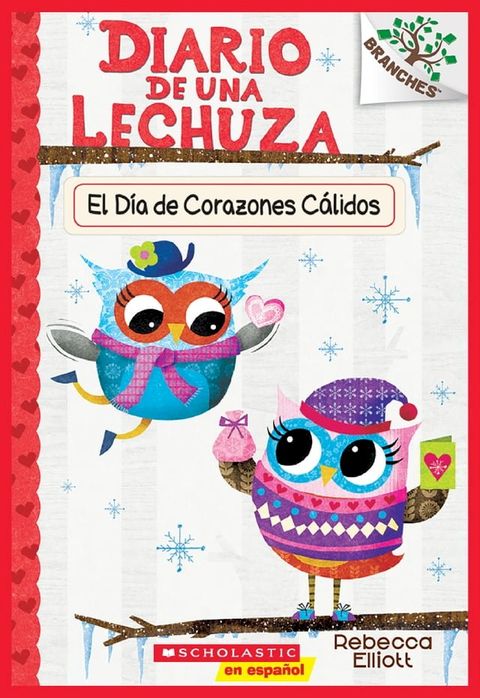 Diario de una Lechuza #5: El Día de Corazones Cálidos (Owl Diaries #5: Warm Hearts Day)(Kobo/電子書)