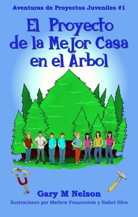 &iexcl;El Proyecto De La Mejor Casa en el &Aacute;rbol!: Aventuras de Proyectos Juveniles #1 (2da Edici&oacute;n)(Kobo/電子書)