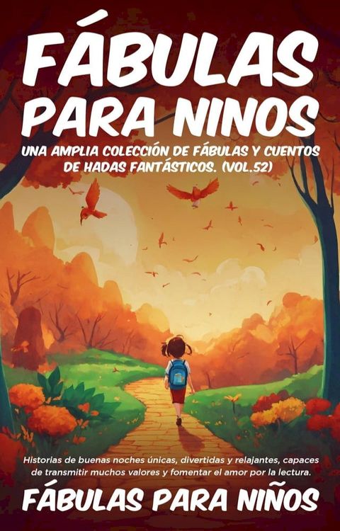 F&aacute;bulas para Ni&ntilde;os Una amplia colecci&oacute;n de f&aacute;bulas y cuentos de hadas fant&aacute;sticos. (Vol.52)(Kobo/電子書)