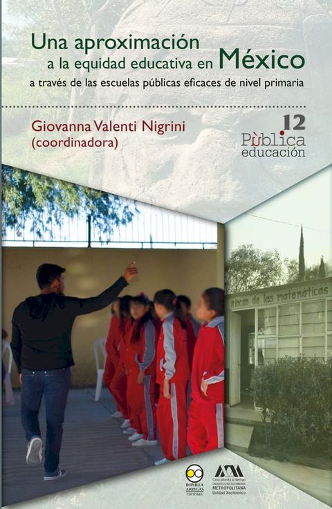 Una aproximaci&oacute;n a la equidad educativa en M&eacute;xico a trav&eacute;s de las escuelas p&uacute;blicas eficaces de nivel primaria(Kobo/電子書)