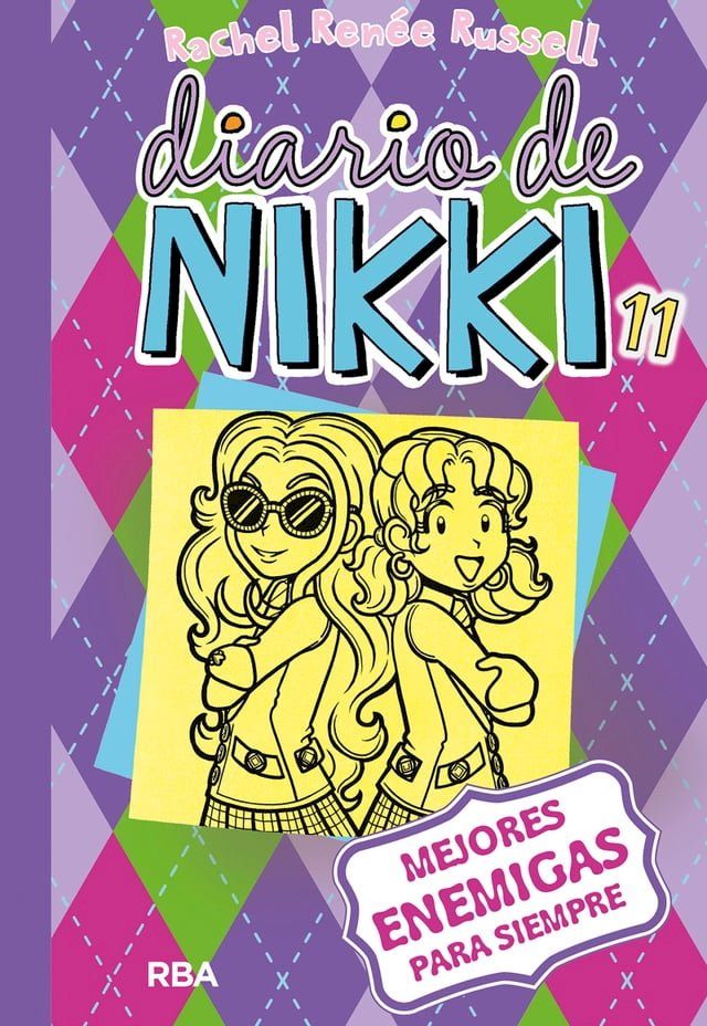  Diario de Nikki 11 - Mejores enemigas para siempre(Kobo/電子書)