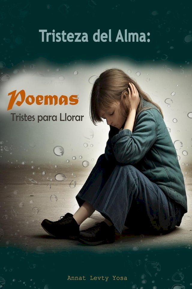  Tristeza del Alma: Los Poemas más tristes del Mundo para Llorar(Kobo/電子書)