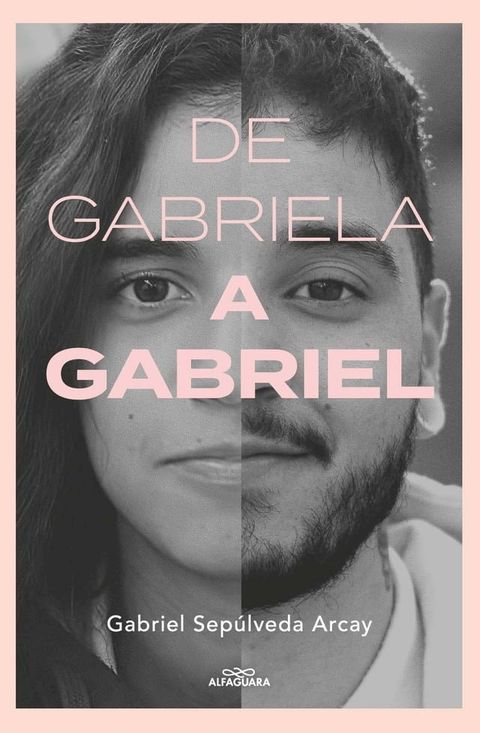 De Gabriela a Gabriel. Una transici&oacute;n(Kobo/電子書)