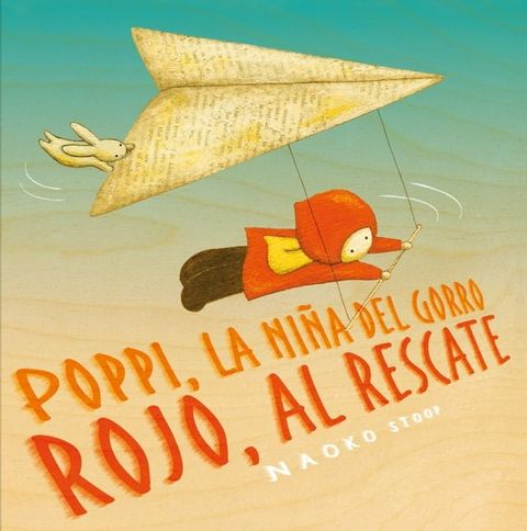 Poppi, la ni&ntilde;a del gorro rojo, al rescate (Poppi, la ni&ntilde;a del gorro rojo)(Kobo/電子書)