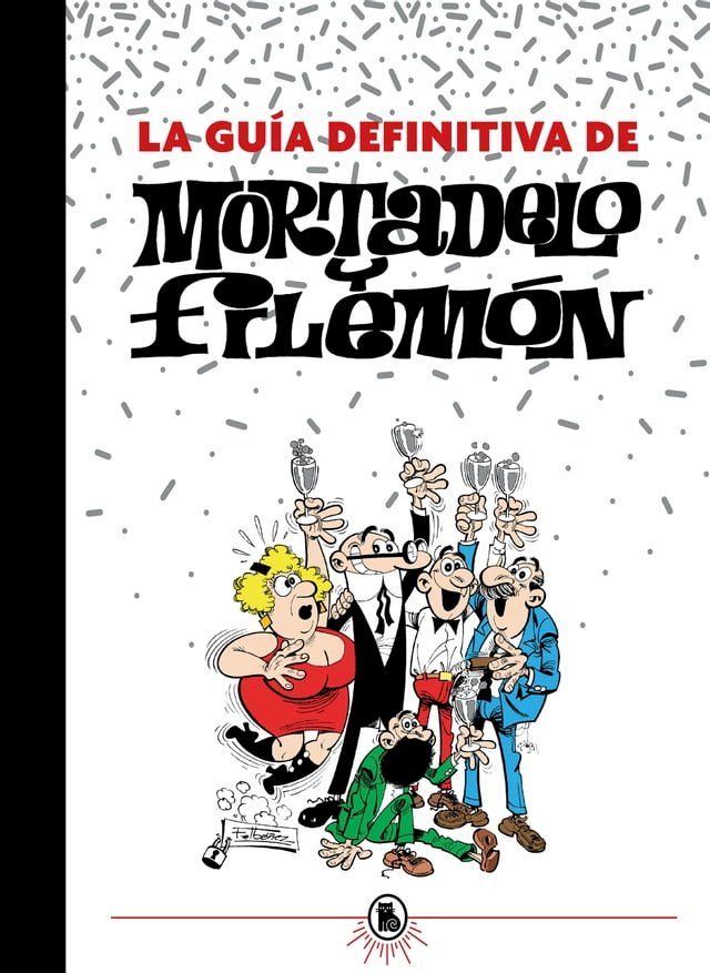  La guía definitiva de Mortadelo y Filemón(Kobo/電子書)