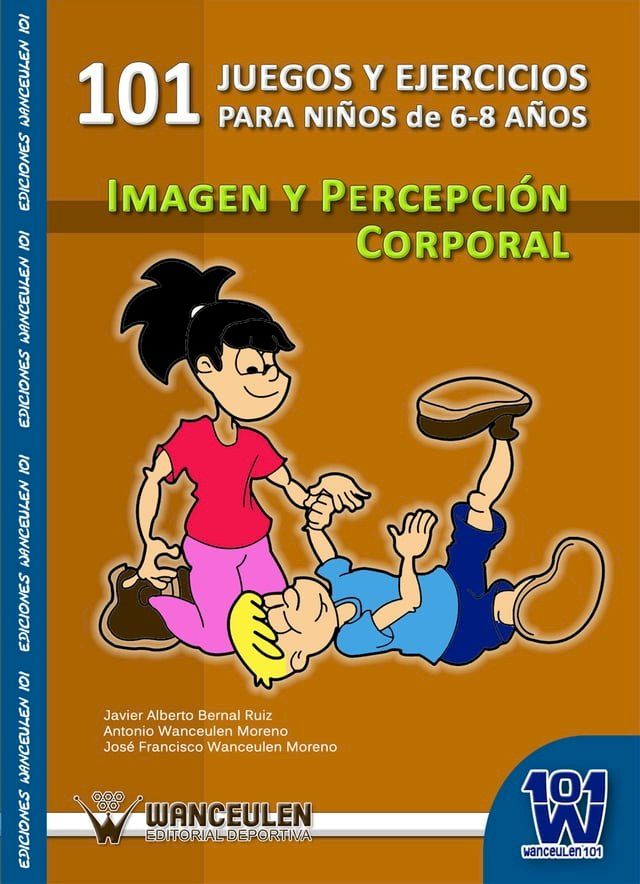  101 juegos y ejercicios para ni&ntilde;os de 6 a 8 a&ntilde;os. Imagen y percepci&oacute;n corporal(Kobo/電子書)