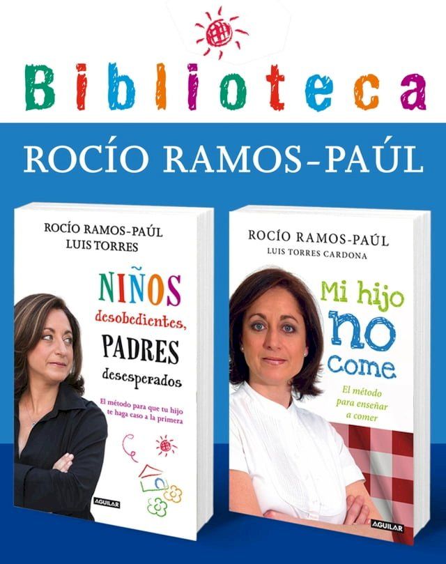  Biblioteca Roc&iacute;o Ramos-Pa&uacute;l (pack 2 ebooks: Mi hijo no come y Ni&ntilde;os desobedientes, padres desesperados)(Kobo/電子書)