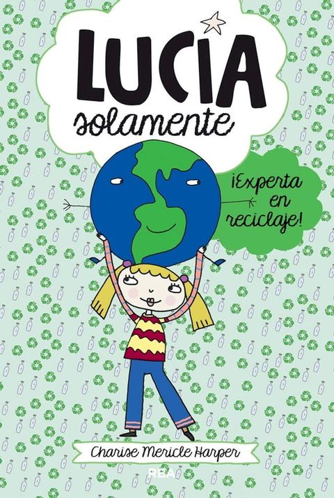 Luc&iacute;a solamente 4 - &iexcl;Experta en reciclaje!(Kobo/電子書)