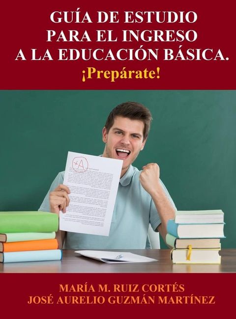 Gu&iacute;a de Estudio para el Ingreso a la Educaci&oacute;n B&aacute;sica(Kobo/電子書)