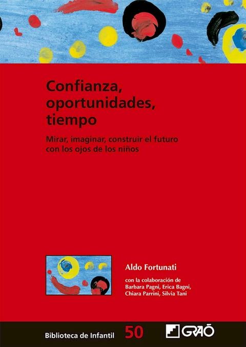 Confianza, oportunidades, tiempo. Mirar, imaginar, construir el futuro con los ojos de los ni&ntilde;os(Kobo/電子書)