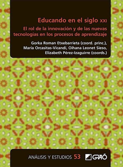 Educando en el siglo XXI. El rol de la innovaci&oacute;n y de las nuevas tecnolog&iacute;as en los procesos de aprendizaje(Kobo/電子書)