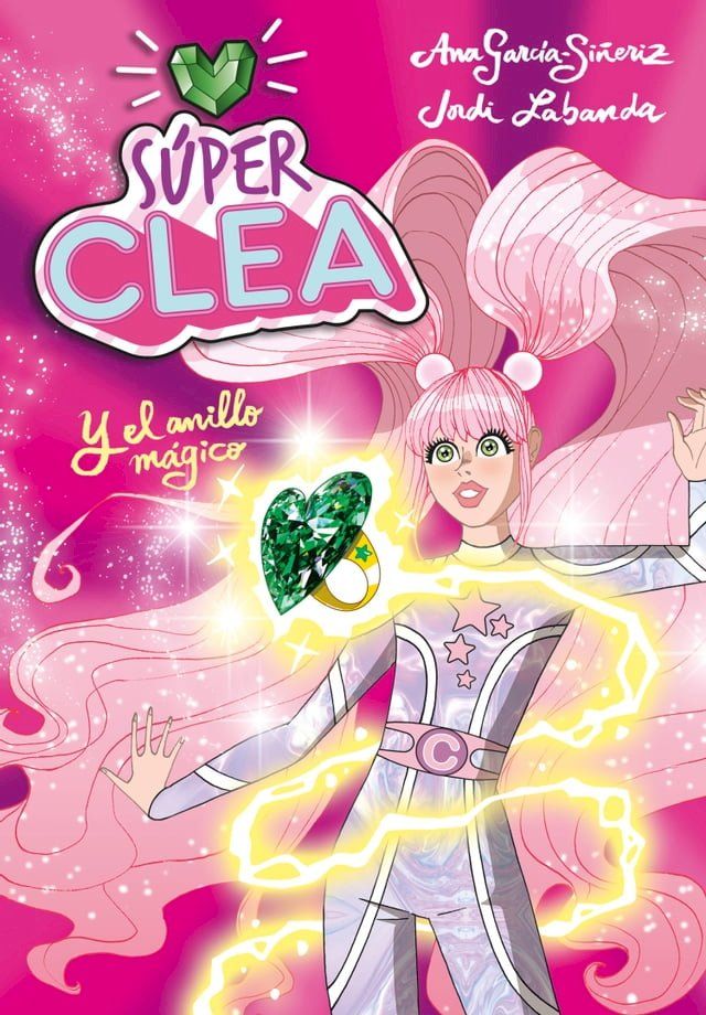  &iexcl;S&uacute;per Clea! 1 - S&uacute;per Clea y el anillo m&aacute;gico(Kobo/電子書)