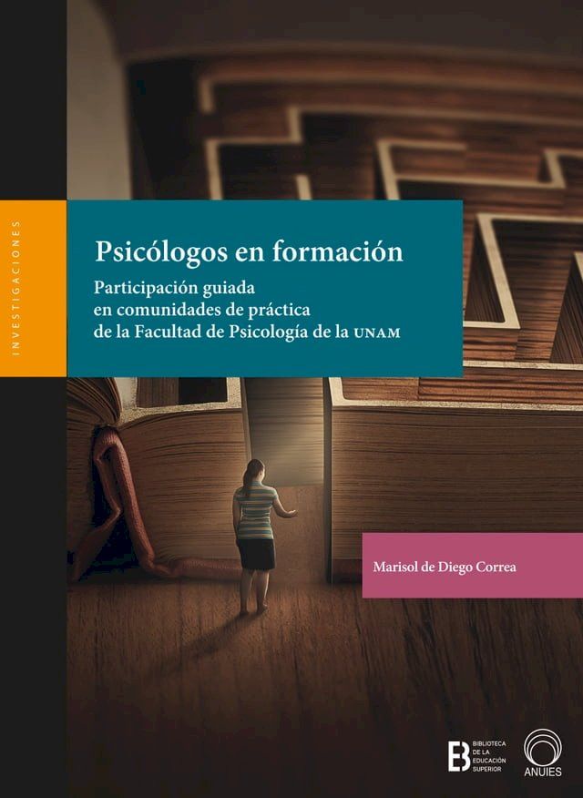  Psicólogos en formación. Participación guiada en comunidades de práctica de la Faculta de Psicología de la UNAM(Kobo/電子書)