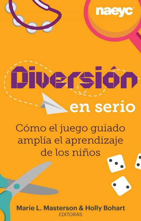 Diversi&oacute;n en serio: C&oacute;mo el juego guiado ampl&iacute;a el aprendizaje de los ni&ntilde;os(Kobo/電子書)