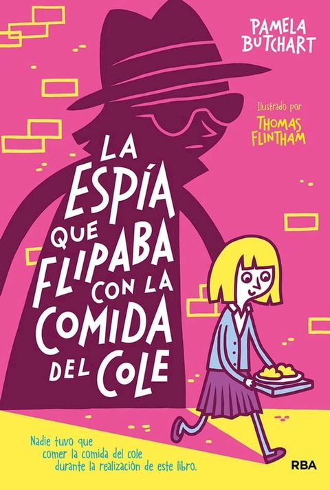 La pandilla Misterio 2 - La esp&iacute;a que flipaba con la comida del cole(Kobo/電子書)