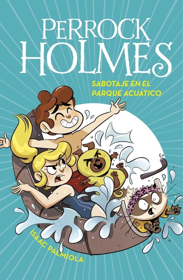  Perrock Holmes 14 - Sabotaje en el parque acuático(Kobo/電子書)