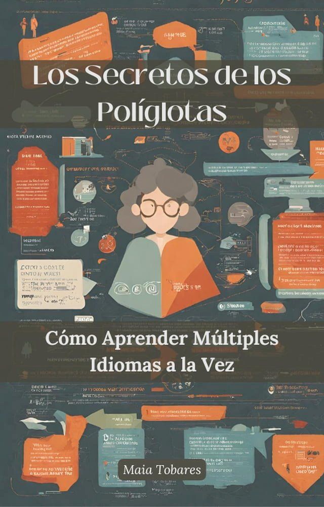  Los Secretos de los Políglotas: Cómo Aprender Múltiples Idiomas a la Vez(Kobo/電子書)