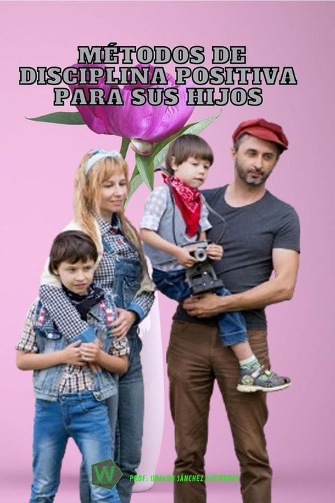 Métodos de disciplina positiva para tus hijos(Kobo/電子書)