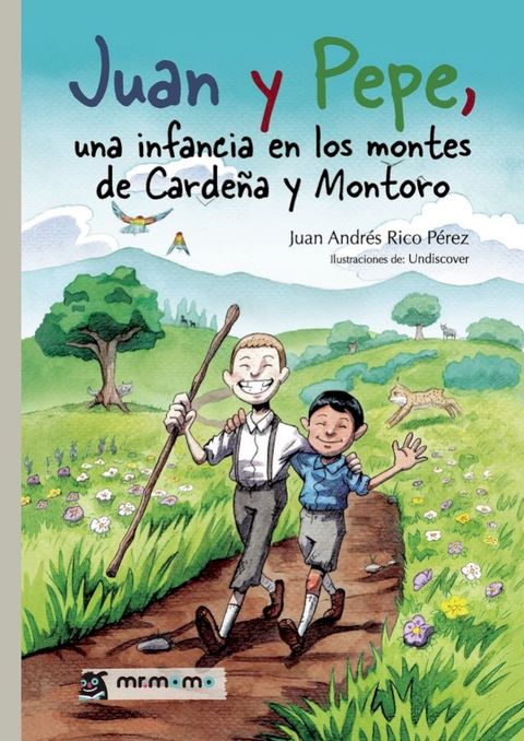 Juan y Pepe, una infancia en los montes de Carde&ntilde;a y Montoro(Kobo/電子書)