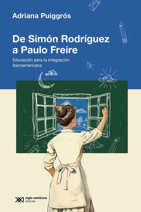 De Sim&oacute;n Rodriguez a Paulo Freire(Kobo/電子書)