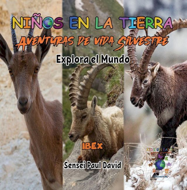  Niños en la Tierra - Aventuras de vida Silvestre - Explora el Mundo Ibex(Kobo/電子書)