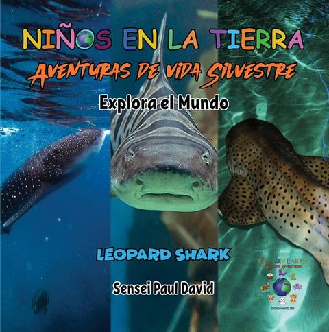 Niños en la Tierra Aventuras de vida Silvestre - Explora el Mundo Leopard Shark - Maldives(Kobo/電子書)