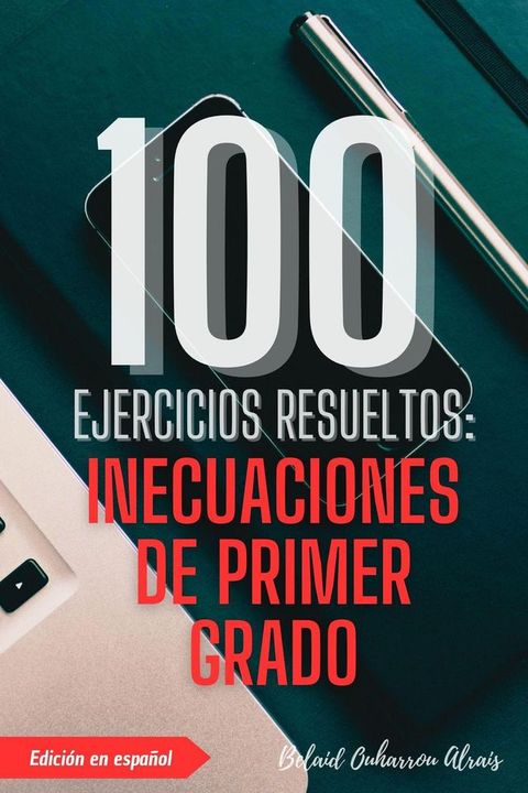 100 Ejercicios Resueltos: Inecuaciones de Primer Grado(Kobo/電子書)