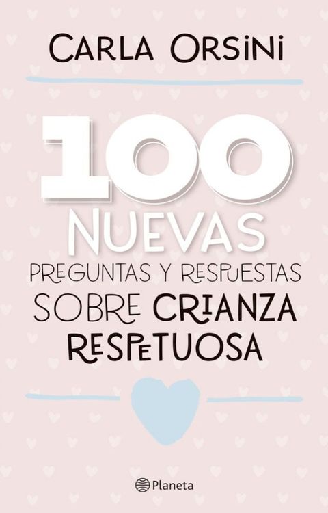 100 nuevas preguntas y respuestas sobre la crianza respetuosa