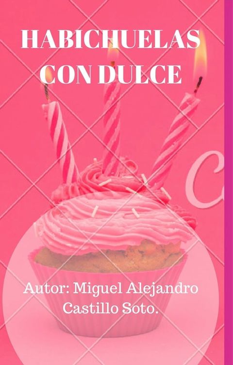 HABICHUELAS CON DULCE(Kobo/電子書)