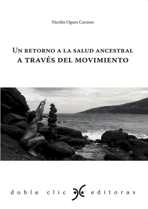 Un retorno a la salud ancestral a trav&eacute;s del movimiento(Kobo/電子書)