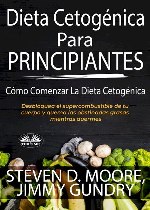 Dieta Cetog&eacute;nica Para Principiantes: C&oacute;mo Comenzar La Dieta Cetog&eacute;nica(Kobo/電子書)